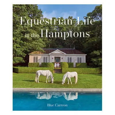 "Equestrian Life in the Hamptons" - "" ("Carreon Blue")(Pevná vazba)