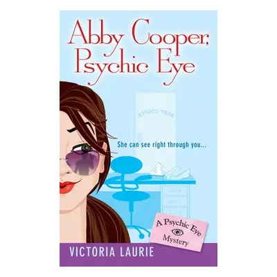 "Abby Cooper: Psychic Eye: A Psychic Eye Mystery" - "" ("Laurie Victoria")(Mass Market Paperboun