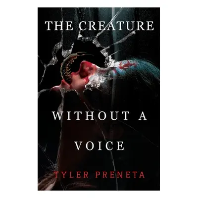 "The Creature Without A Voice" - "" ("Preneta Tyler")(Paperback)