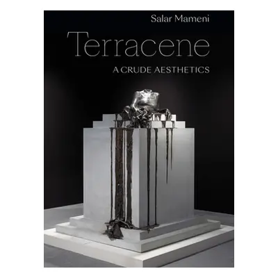 "Terracene: A Crude Aesthetics" - "" ("Mameni Salar")(Paperback)