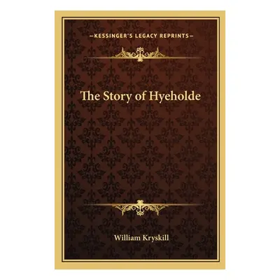 "The Story of Hyeholde" - "" ("Kryskill William")(Paperback)