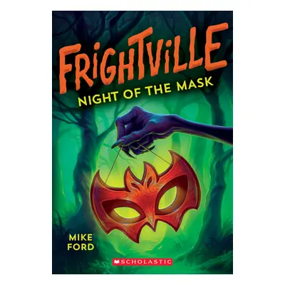 "Night of the Mask (Frightville #4), 4" - "" ("Ford Mike")(Paperback)