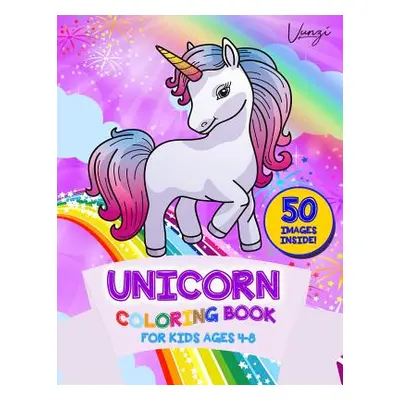 "Unicorn Coloring Book for Kids Ages 4-8: A beautiful collection of 50 unicorns illustrations fo