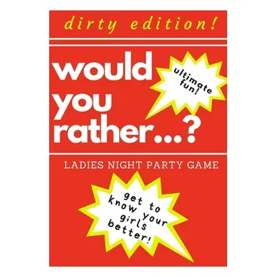 "Would you rather...? Ladies night party game. Dirty edition! Ultimate fun. get to know your gir