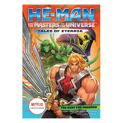 "He-Man and the Masters of the Universe: The Hunt for Moss Man (Tales of Eternia Book 1)" - "" (