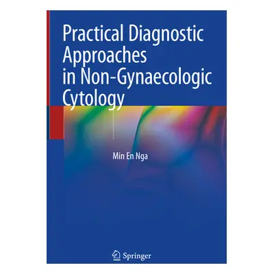 "Practical Diagnostic Approaches in Non-Gynaecologic Cytology" - "" ("Nga Min En")(Pevná vazba)