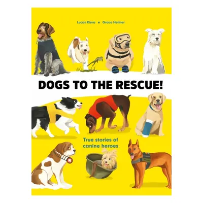 "Dogs to the Rescue" - "" ("Riera Lucas")(Pevná vazba)