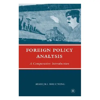 "Foreign Policy Analysis: A Comparative Introduction" - "" ("Breuning M.")(Pevná vazba)