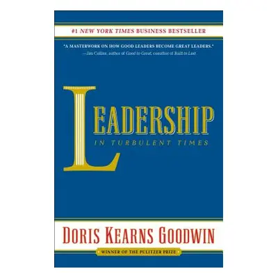 "Leadership: In Turbulent Times" - "" ("Goodwin Doris Kearns")(Paperback)