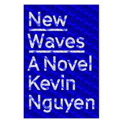 "New Waves" - "" ("Nguyen Kevin")(Pevná vazba)