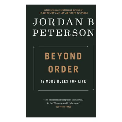 "Beyond Order: 12 More Rules for Life" - "" ("Peterson Jordan B.")(Pevná vazba)