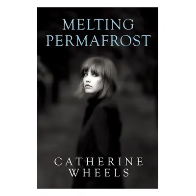 "Melting Permafrost" - "" ("Wheels Catherine")(Paperback)