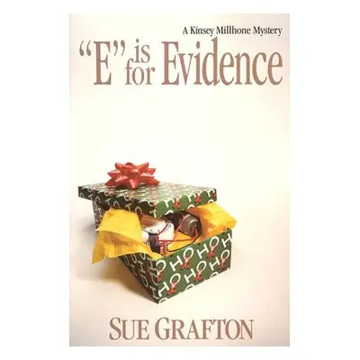 "E Is for Evidence: A Kinsey Millhone Mystery" - "" ("Grafton Sue")(Pevná vazba)