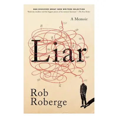 "Liar: A Memoir" - "" ("Roberge Rob")(Paperback)