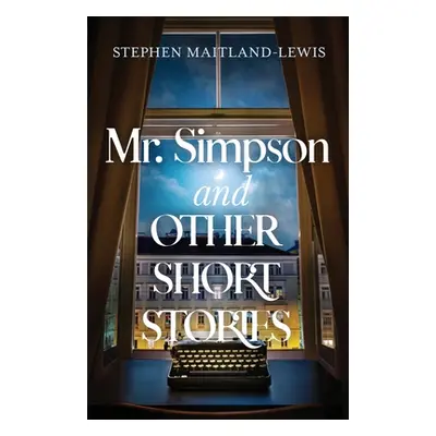 "Mr. Simpson and Other Short Stories" - "" ("Maitland-Lewis Stephen")(Paperback)