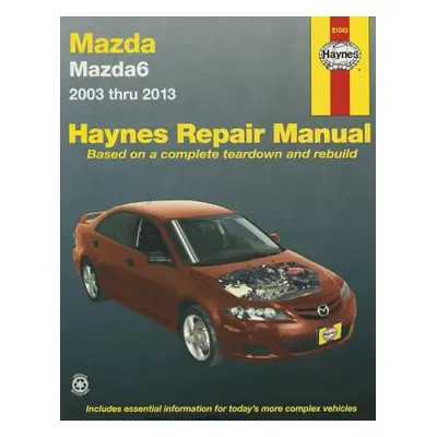 "Mazda6 2003 Thru 2013" - "" ("Editors of Haynes Manuals")(Paperback)