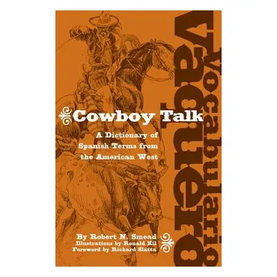 "Vocabulario Vaquero/Cowboy Talk: A Dictionary of Spanish Terms from the American West" - "" ("S