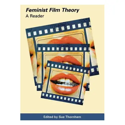 "Feminist Film Theory: A Reader" - "" ("Thornham Sue")(Paperback)