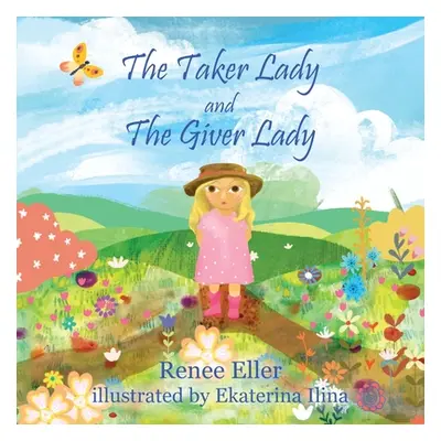 "The Taker Lady and The Giver Lady" - "" ("Eller Renee")(Paperback)