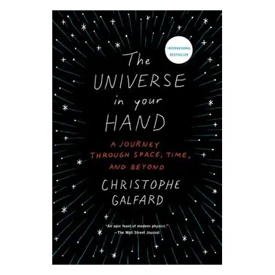 "The Universe in Your Hand: A Journey Through Space, Time, and Beyond" - "" ("Galfard Christophe