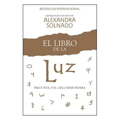 "El Libro de la Luz: Pregunta, Y El Cielo Responder" - "" ("Solnado Alexandra")(Paperback)