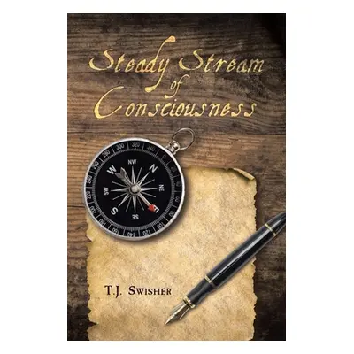 "Steady Stream of Consciousness" - "" ("Swisher T. J.")(Paperback)