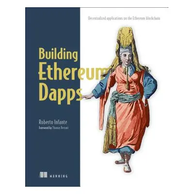 "Building Ethereum Dapps: Decentralized Applications on the Ethereum Blockchain" - "" ("Infante 