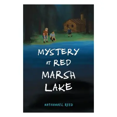 "Mystery at Red Marsh Lake" - "" ("Reed Nathaneal")(Paperback)