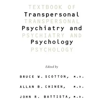 "Textbook of Transpersonal Psychiatry and Psychology" - "" ("Scotton Bruce")(Pevná vazba)