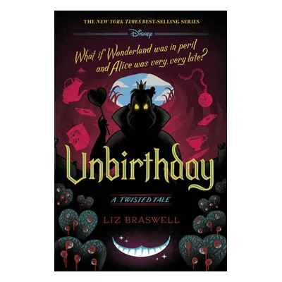 "Unbirthday: A Twisted Tale" - "" ("Braswell Liz")(Pevná vazba)