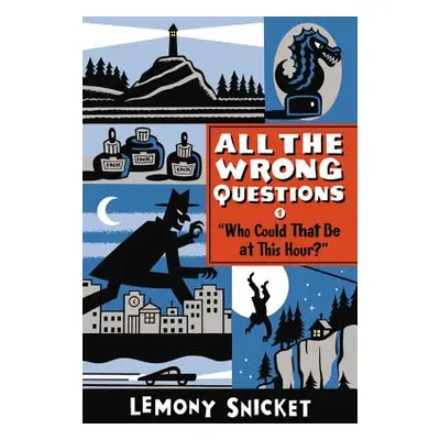 "who Could That Be at This Hour?""" - "" ("Snicket Lemony")(Pevná vazba)