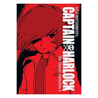 "Captain Harlock: The Classic Collection Vol. 3" - "" ("Matsumoto Leiji")(Pevná vazba)