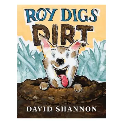 "Roy Digs Dirt" - "" ("Shannon David")(Pevná vazba)