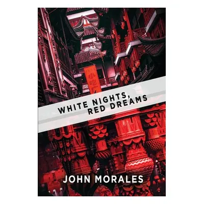 "White Nights, Red Dreams" - "" ("Morales John")(Pevná vazba)