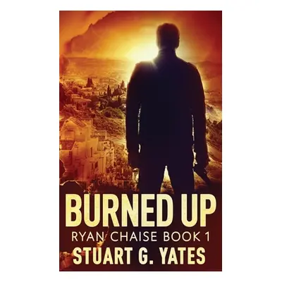 "Burned Up" - "" ("Yates Stuart G.")(Paperback)