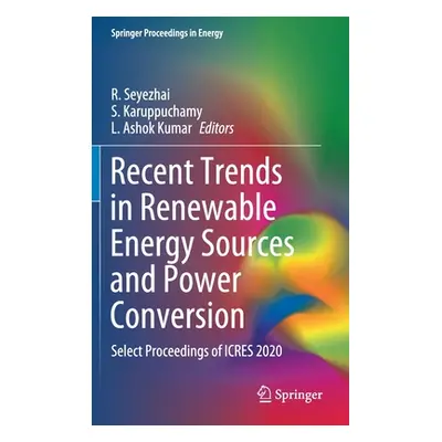 "Recent Trends in Renewable Energy Sources and Power Conversion: Select Proceedings of Icres 202