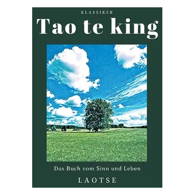 "Tao te king: Das Buch vom Sinn und Leben" - "" ("Laotse")(Paperback)