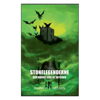 "Stonelegenderne: Den mrke side af skyggen" - "" ("Nielsen Danny H. L.")(Paperback)