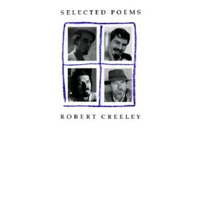 "Selected Poems of Robert Creeley" - "" ("Creeley Robert")(Paperback)