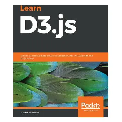 "Learn D3.js 5" - "" ("Rocha Helder Da")(Paperback)