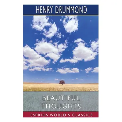 "Beautiful Thoughts (Esprios Classics)" - "" ("Drummond Henry")(Paperback)