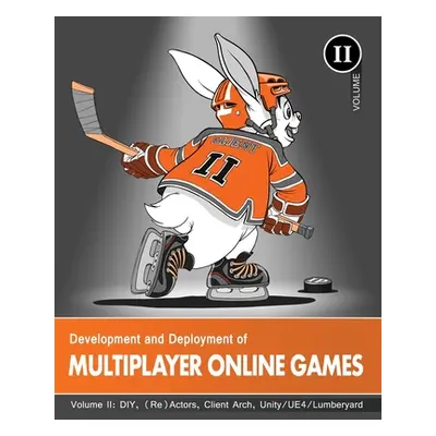 "Development and Deployment of Multiplayer Online Games, Vol. II: DIY,