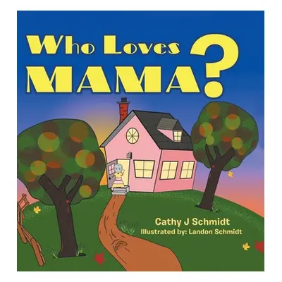 "Who Loves Mama?" - "" ("Schmidt Cathy J.")(Pevná vazba)