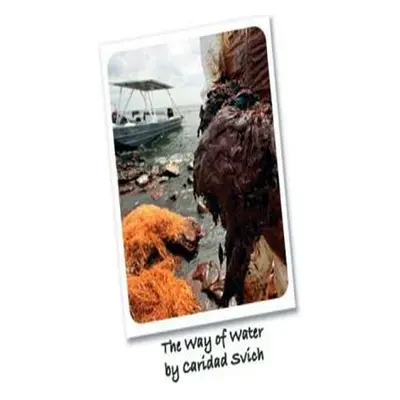 "The Way of Water" - "" ("Svich Caridad")(Paperback)