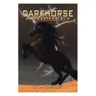 "Dark Horse Prophecy" - "" ("Green L. A.")(Paperback)