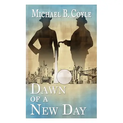 "Dawn of a New Day" - "" ("Coyle Michael B.")(Paperback)