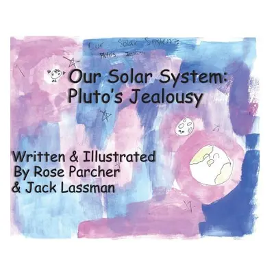 "Our Solar System: Pluto's Jealousy" - "" ("Parcher Rose")(Pevná vazba)