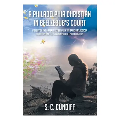 "A Philadelphia Christian in Beelzebub's Court" - "" ("Cundiff S. C.")(Paperback)