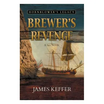 "Brewer's Revenge" - "" ("Keffer James")(Paperback)