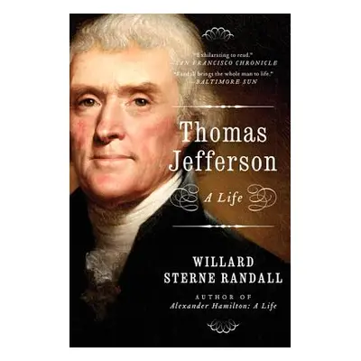 "Thomas Jefferson: A Life" - "" ("Randall Willard Sterne")(Paperback)